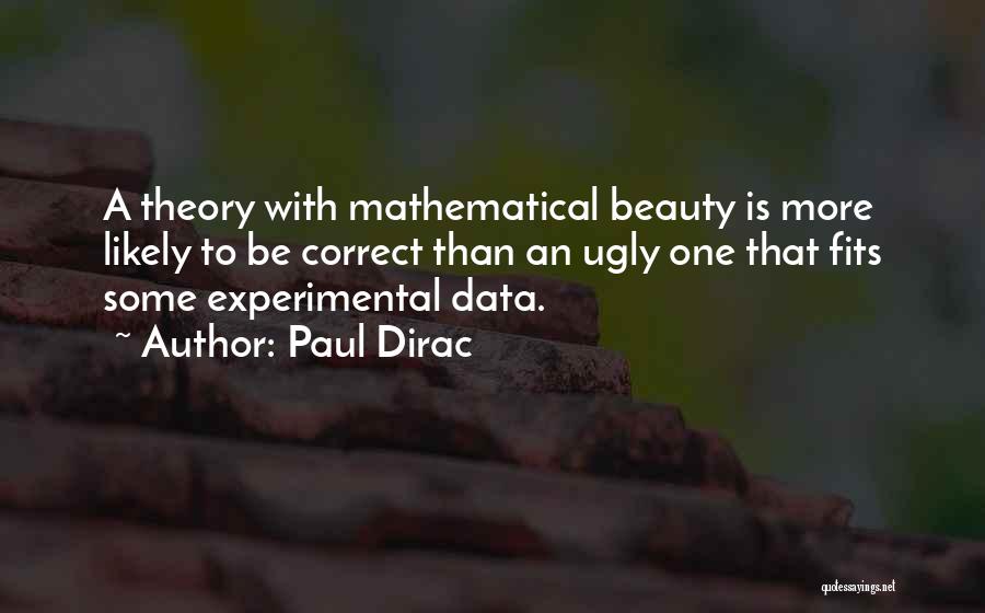 Mathematical Beauty Quotes By Paul Dirac