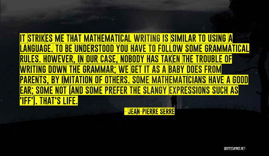 Mathematical Language Quotes By Jean-Pierre Serre Mathematical Language Quotes By Jean-Pierre Serre