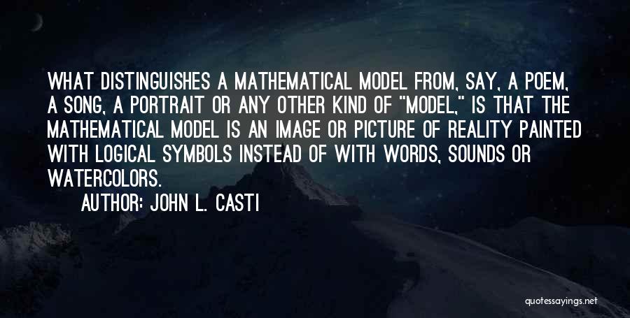 Mathematical Symbols Quotes By John L. Casti