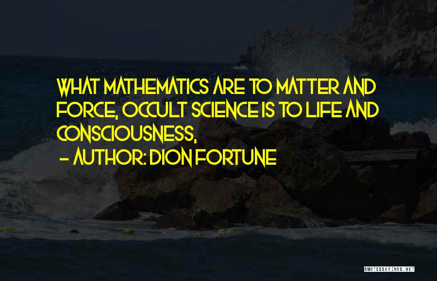 Mathematics And Life Quotes By Dion Fortune