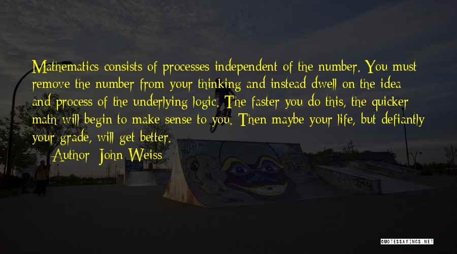 Mathematics And Life Quotes By John Weiss