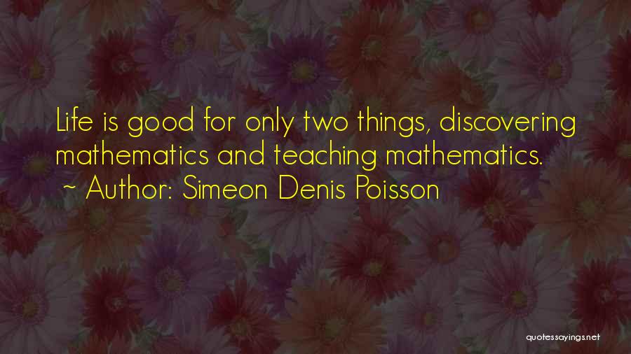 Mathematics And Life Quotes By Simeon Denis Poisson