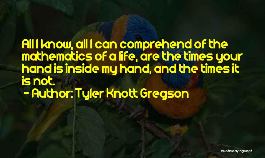 Mathematics And Life Quotes By Tyler Knott Gregson
