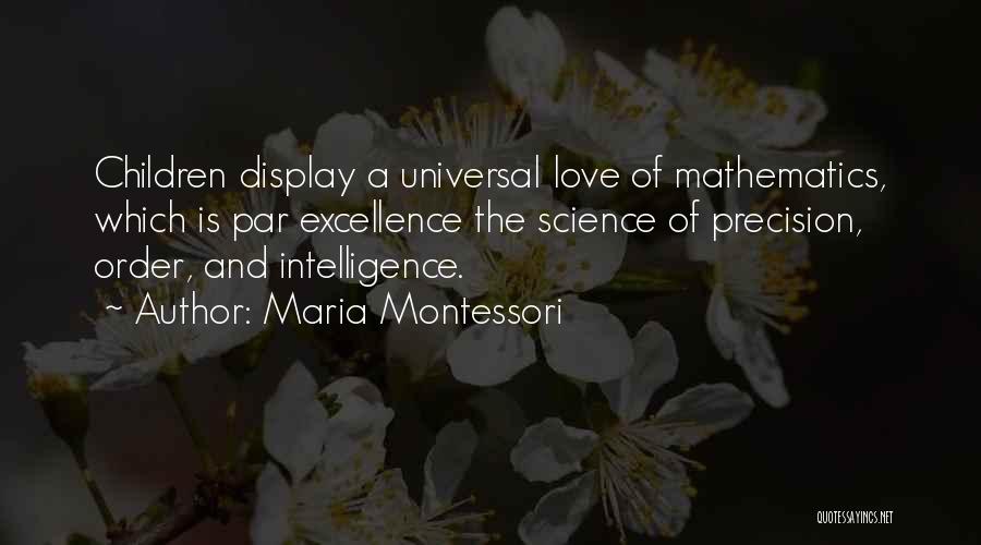 Mathematics And Love Quotes By Maria Montessori