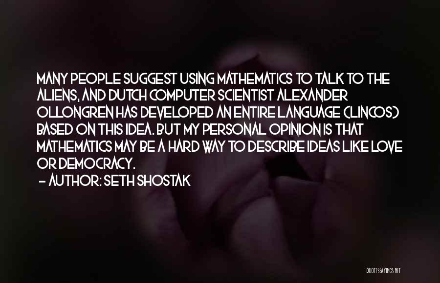 Mathematics And Love Quotes By Seth Shostak
