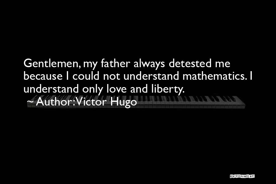 Mathematics And Love Quotes By Victor Hugo