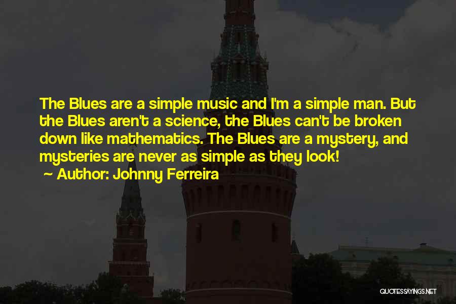 Mathematics And Music Quotes By Johnny Ferreira