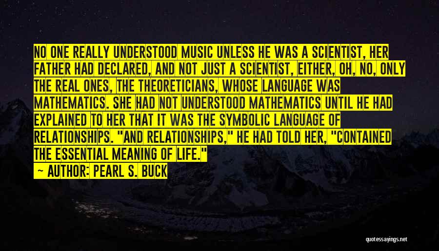 Mathematics And Music Quotes By Pearl S. Buck