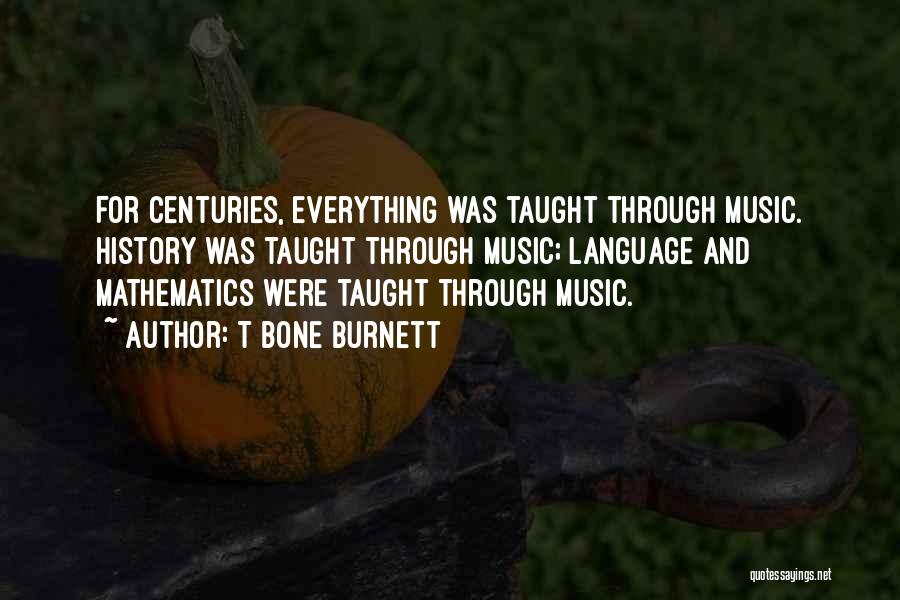 Mathematics And Music Quotes By T Bone Burnett