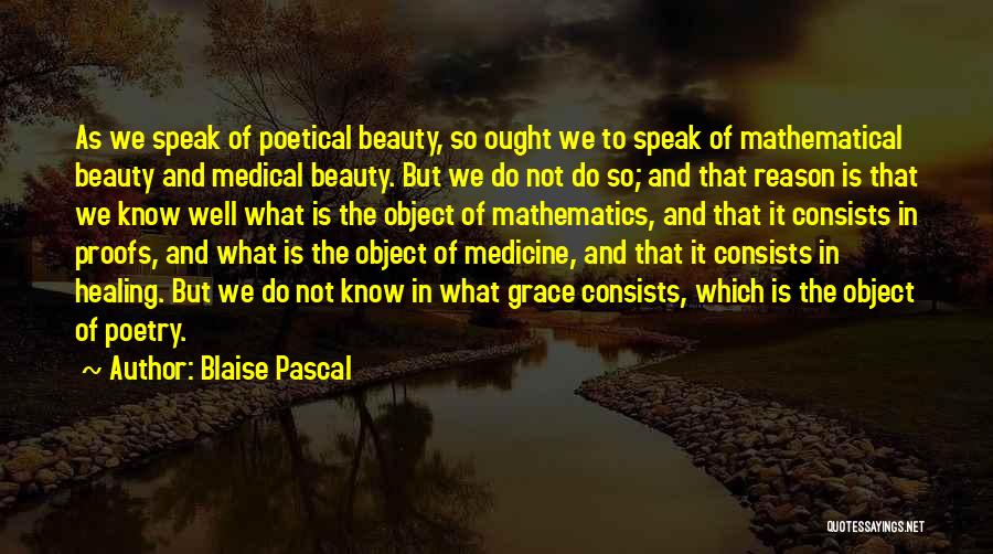 Mathematics And Poetry Quotes By Blaise Pascal