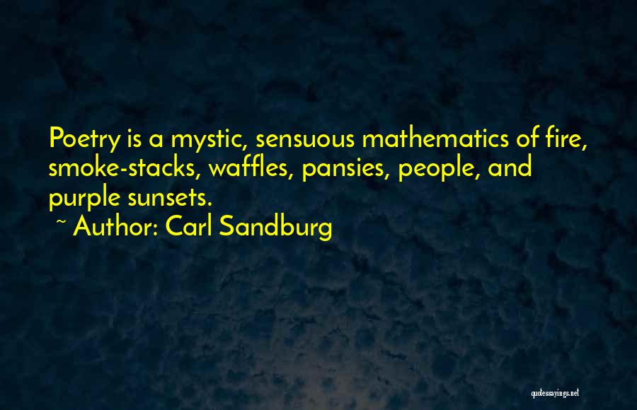 Mathematics And Poetry Quotes By Carl Sandburg