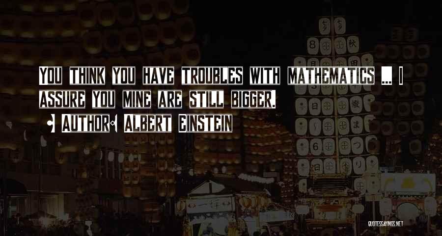 Mathematics By Albert Einstein Quotes By Albert Einstein