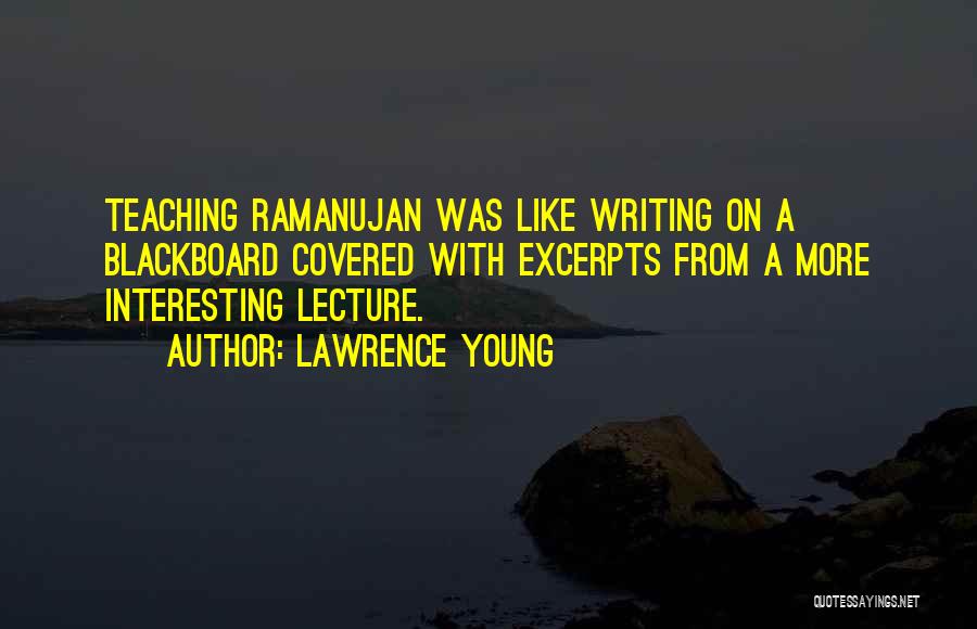 Mathematics By Ramanujan Quotes By Lawrence Young