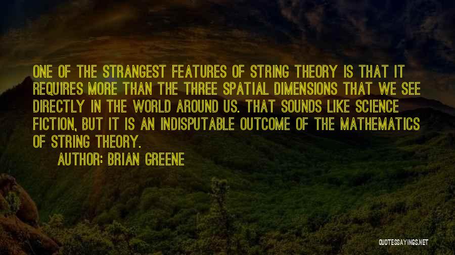 Mathematics Science Quotes By Brian Greene