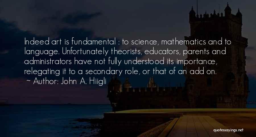 Mathematics Science Quotes By John A. Hiigli