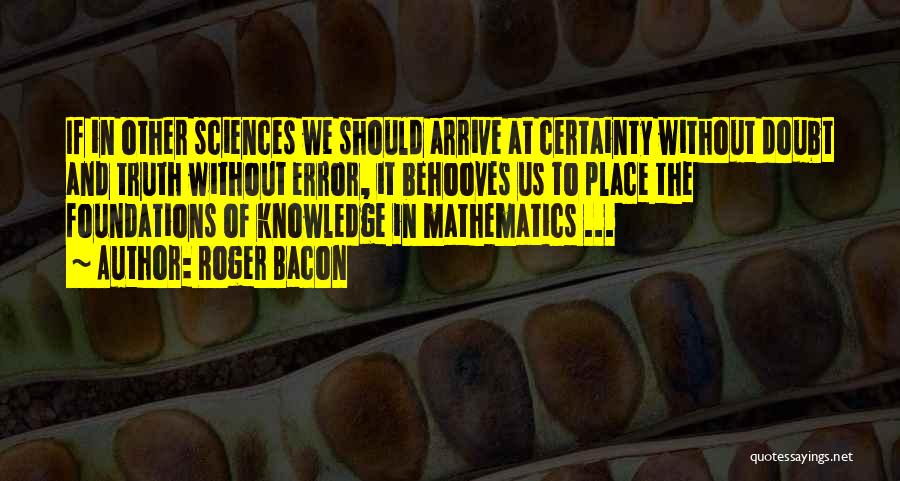 Mathematics Science Quotes By Roger Bacon