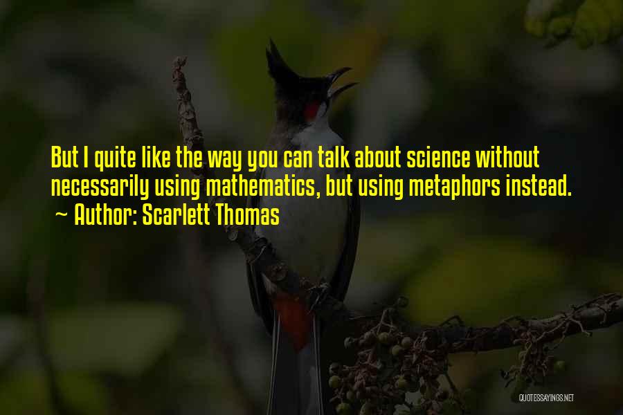 Mathematics Science Quotes By Scarlett Thomas