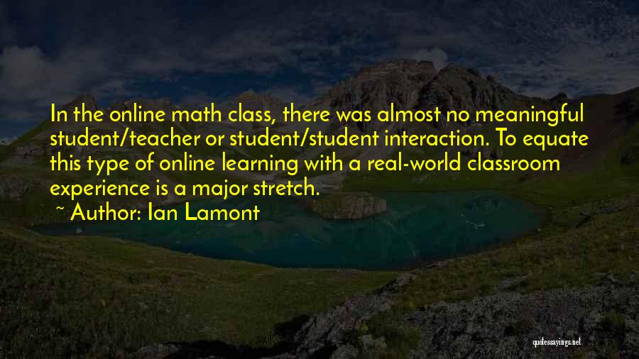 Mathematics Teacher Quotes By Ian Lamont