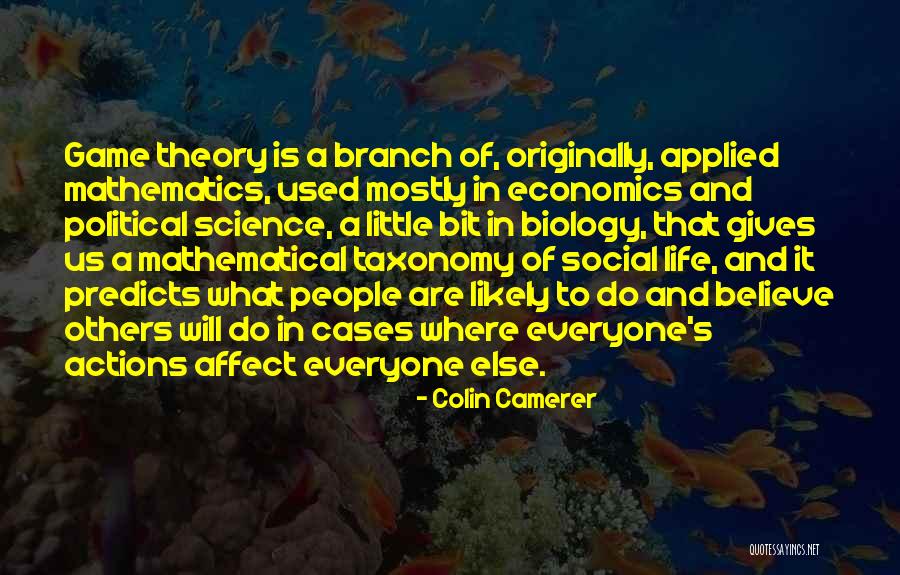 Mathematics What Is It Quotes By Colin Camerer Mathematics What Is It Quotes By Colin Camerer
