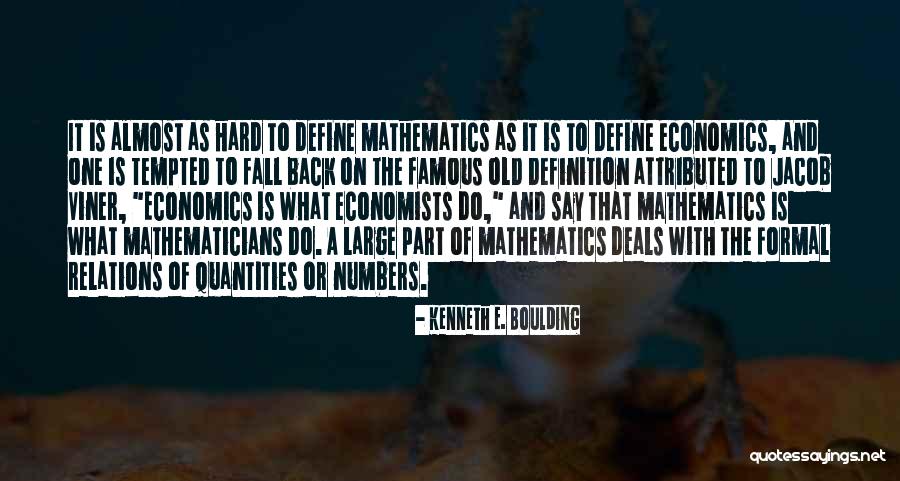 Mathematics What Is It Quotes By Kenneth E. Boulding Mathematics What Is It Quotes By Kenneth E. Boulding