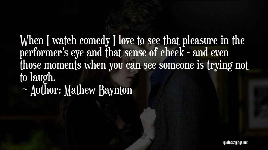 Mathew Baynton Quotes 1420815