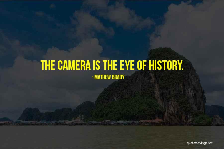 Mathew Brady Quotes 209503 Mathew Brady Quotes 209503