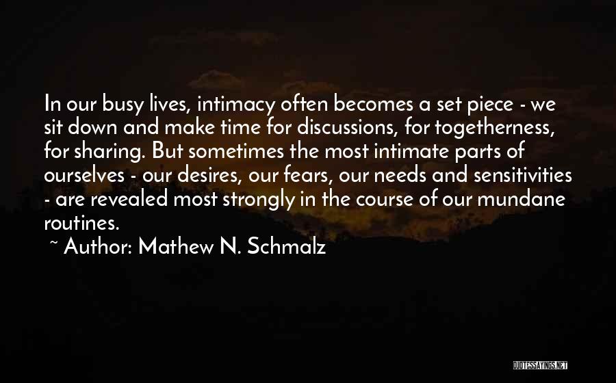 Mathew N. Schmalz Quotes 1930468