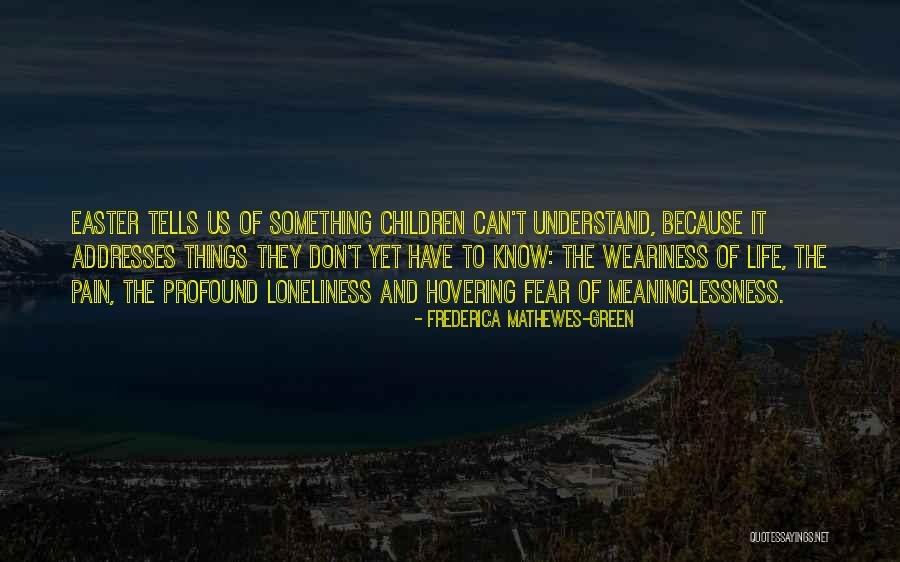 Mathewes Green Quotes By Frederica Mathewes-Green Mathewes Green Quotes By Frederica Mathewes-Green