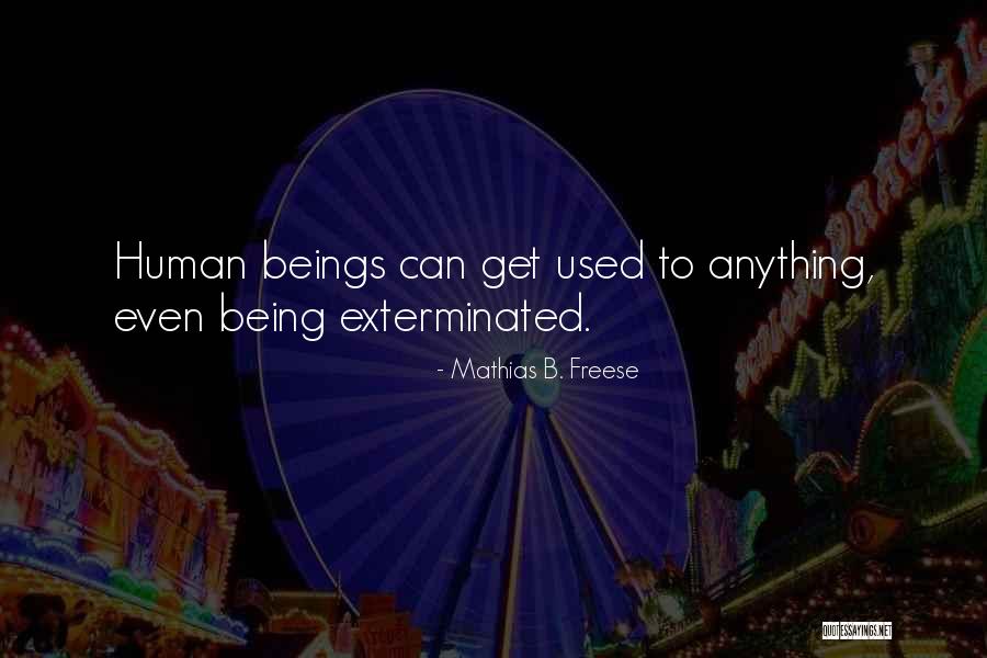 Mathias B. Freese Quotes 1836184 Mathias B. Freese Quotes 1836184