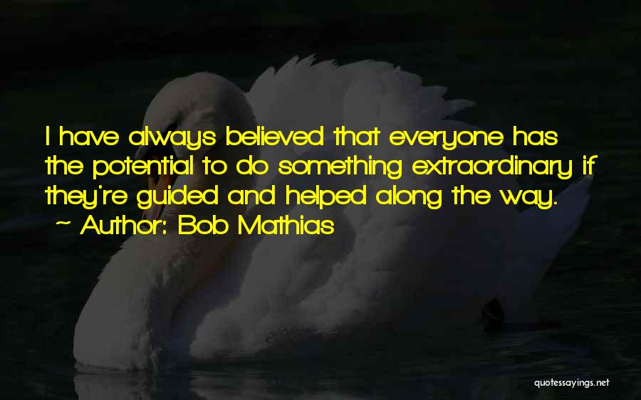 Mathias Quotes By Bob Mathias