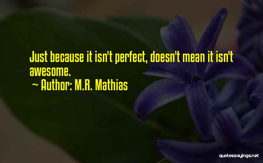 Mathias Quotes By M.R. Mathias