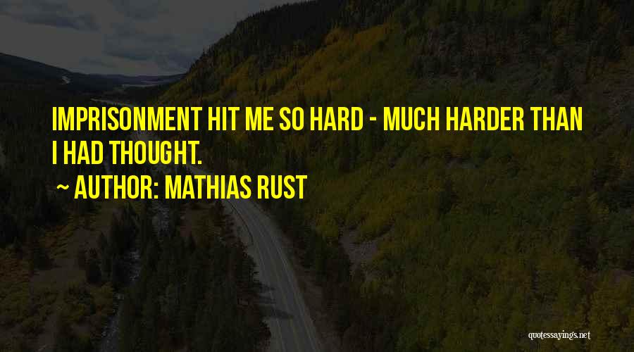 Mathias Quotes By Mathias Rust