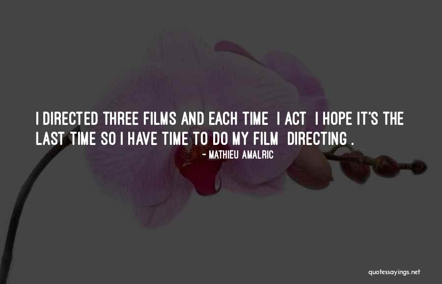 Mathieu Amalric Quotes 760563 Mathieu Amalric Quotes 760563