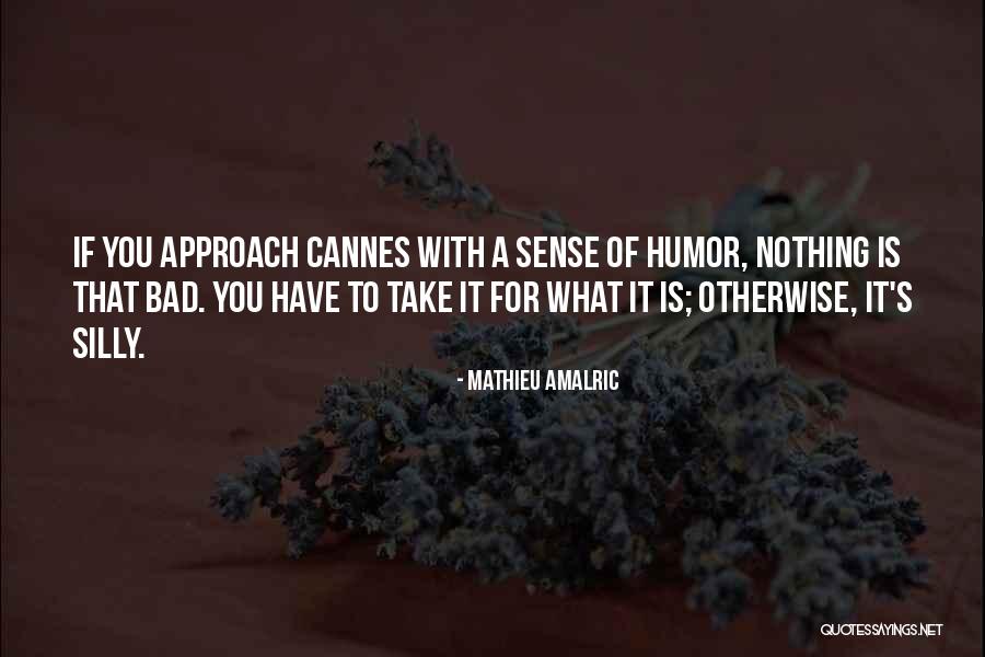 Mathieu Quotes By Mathieu Amalric Mathieu Quotes By Mathieu Amalric