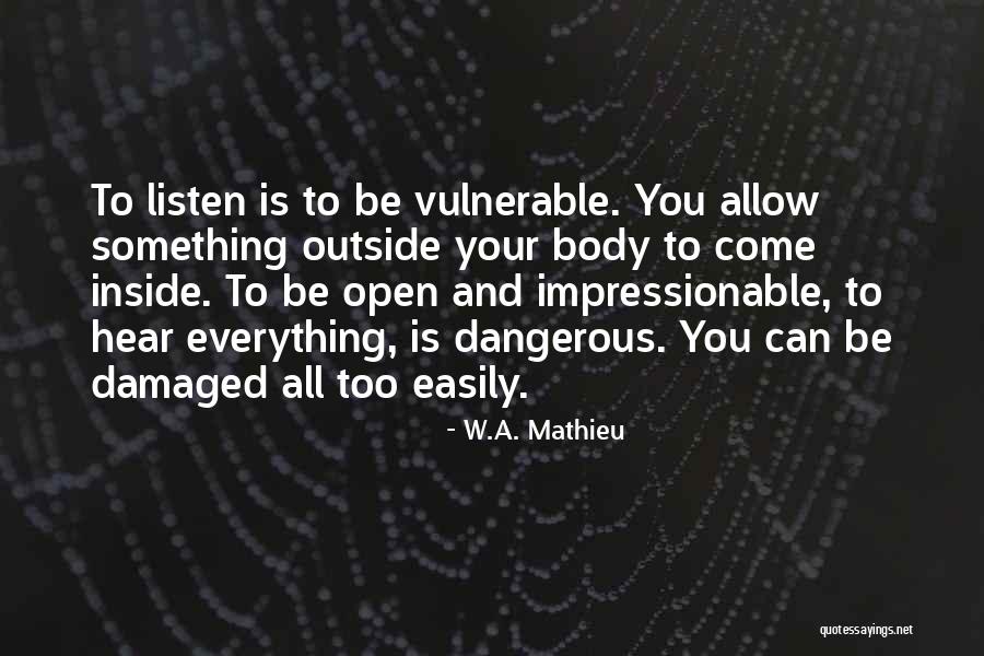 Mathieu Quotes By W.A. Mathieu Mathieu Quotes By W.A. Mathieu