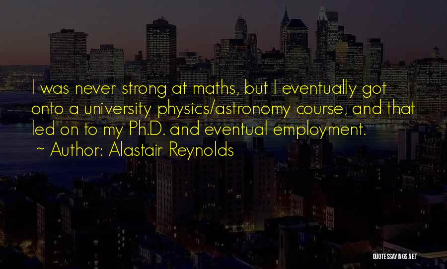 Maths And Physics Quotes By Alastair Reynolds