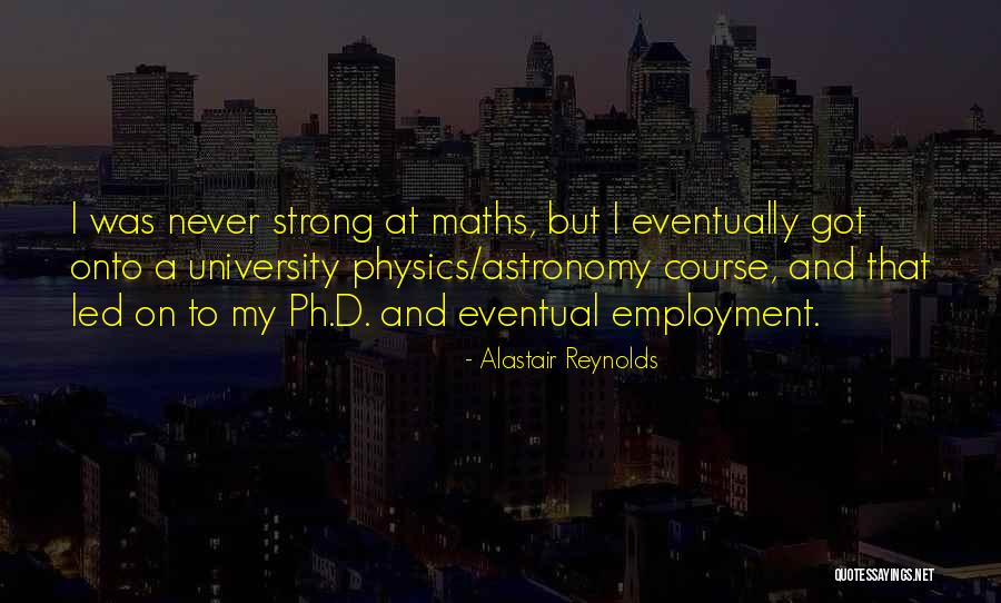 Maths And Physics Quotes By Alastair Reynolds