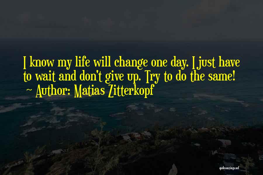 Matias Zitterkopf Quotes 1332600