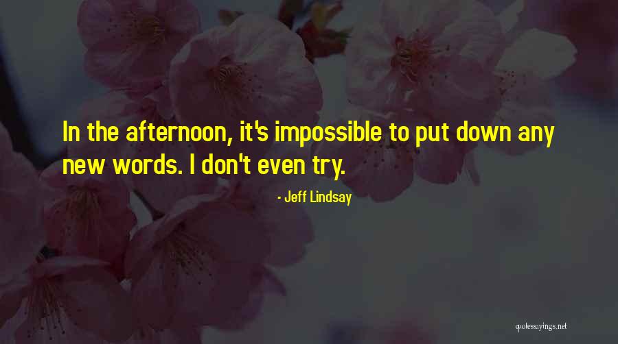 Maticas Quotes By Jeff Lindsay Maticas Quotes By Jeff Lindsay