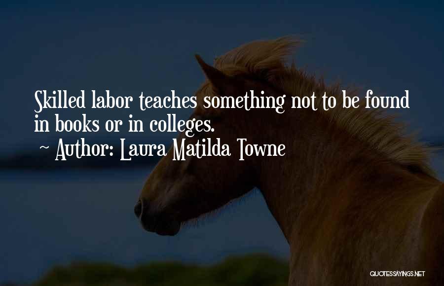 Matilda Quotes By Laura Matilda Towne