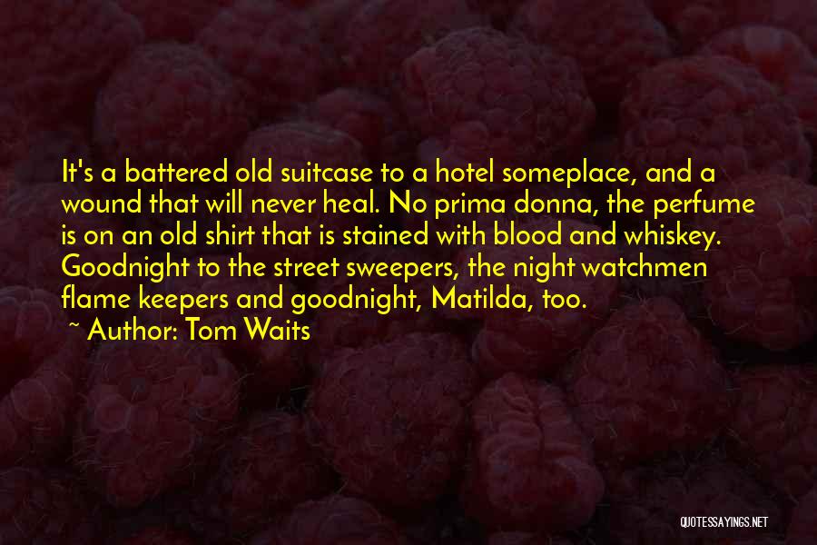 Matilda Quotes By Tom Waits