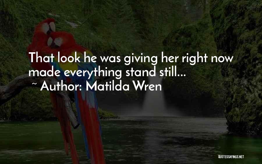 Matilda Wren Quotes 93665