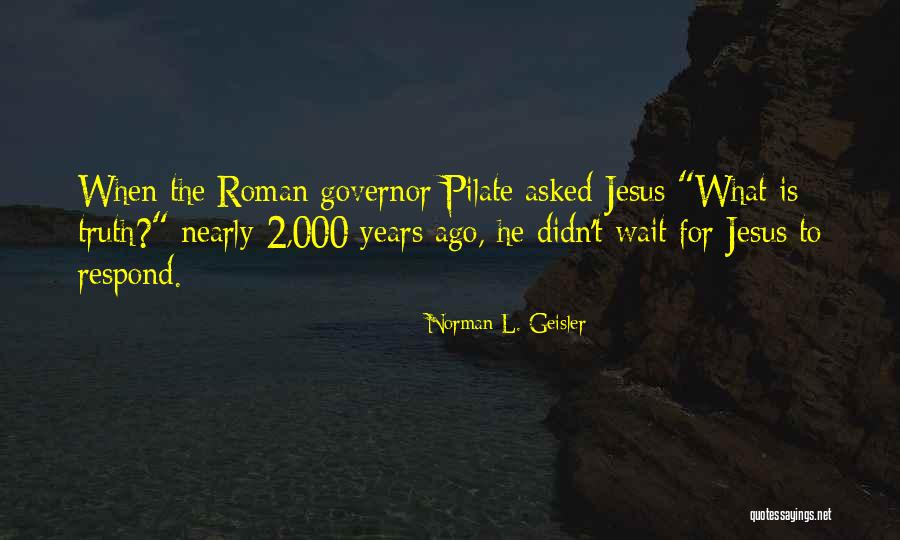 Matillas Quotes By Norman L. Geisler Matillas Quotes By Norman L. Geisler