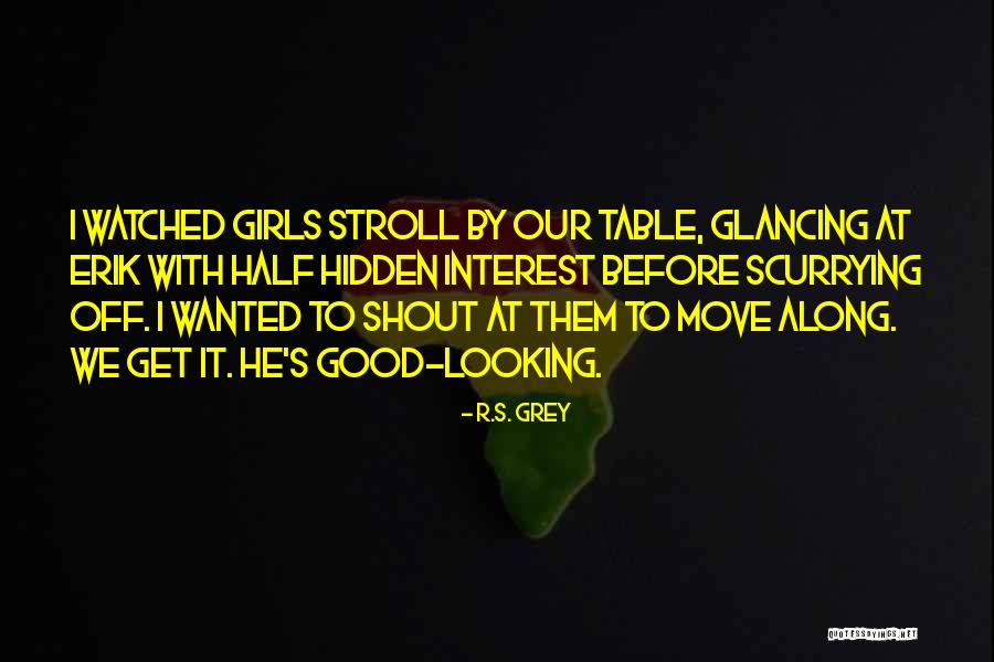 Matinales Moteras Quotes By R.S. Grey Matinales Moteras Quotes By R.S. Grey