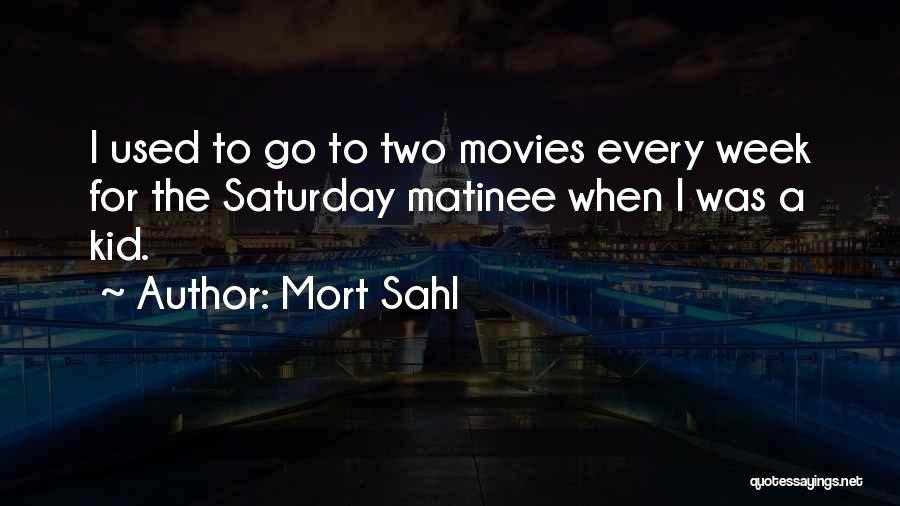 Matinee Quotes By Mort Sahl