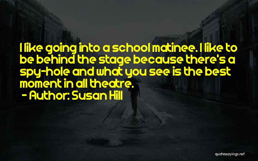 Matinee Quotes By Susan Hill