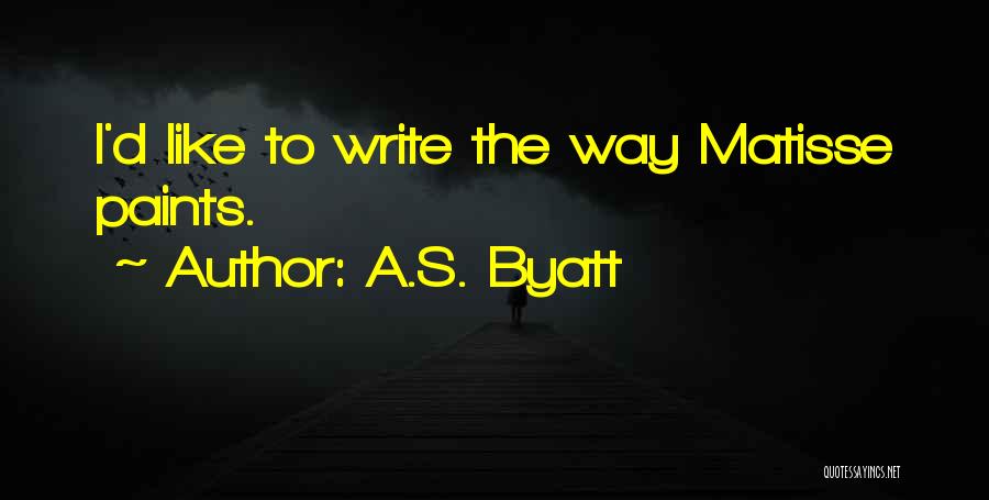 Matisse Quotes By A.S. Byatt