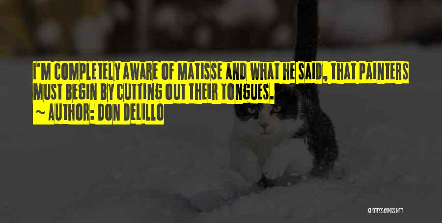 Matisse Quotes By Don DeLillo