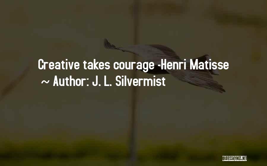 Matisse Quotes By J. L. Silvermist