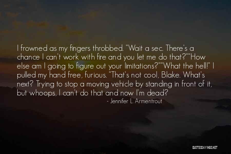 Matkailuvaunu Quotes By Jennifer L. Armentrout Matkailuvaunu Quotes By Jennifer L. Armentrout